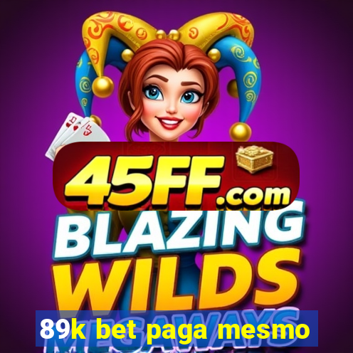 89k bet paga mesmo
